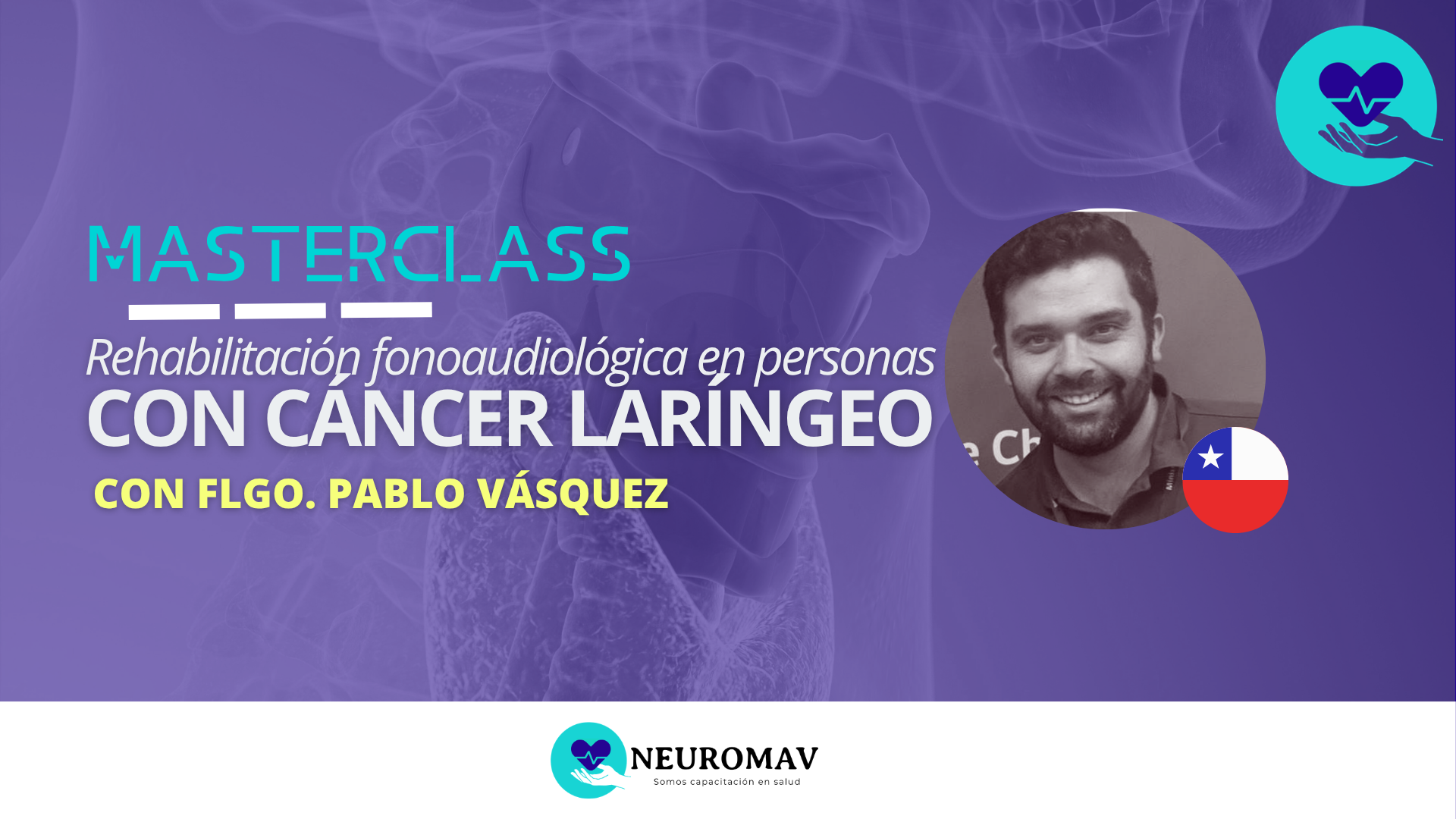 Masterclass Rehabilitación fonoaudiológica en personas con cáncer laríngeo y laringectomía